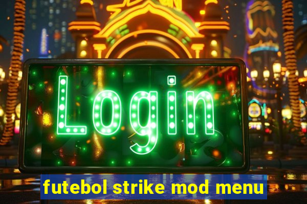 futebol strike mod menu